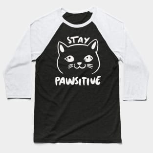 Funny Cat Pun - Stay Pawsitive Baseball T-Shirt